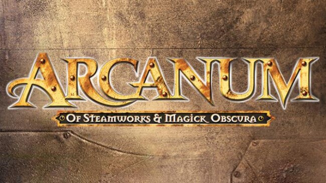 Arcanum: Of Steamworks And Magick Obscura Free Download
